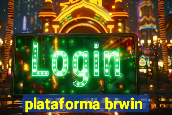 plataforma brwin